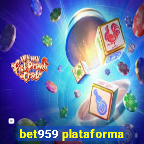 bet959 plataforma